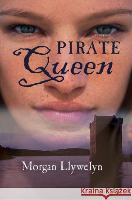 Granuaile: Pirate Queen Morgan Llywelyn 9780862789749 O'BRIEN PRESS LTD