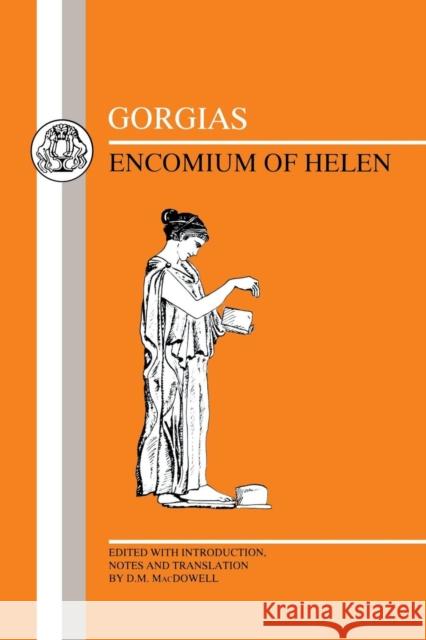 Gorgias: Encomium of Helen Gorgias 9780862920531 Duckworth Publishers