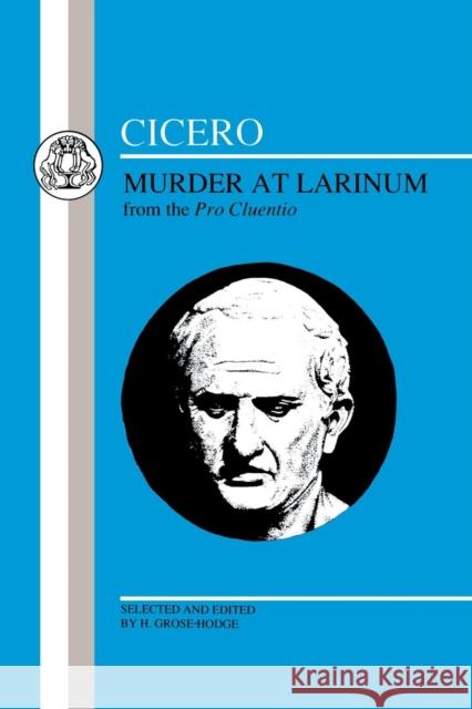 Cicero: Murder at Larinum: Selections from the Pro Cluentio Cicero 9780862920937