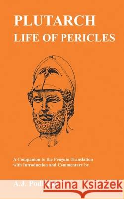 Plutarch: Life of Pericles: A Companion Podlecki, A. J. 9780862922375 GERALD DUCKWORTH & CO LTD