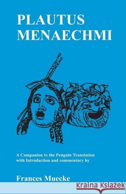Plautus: Menaechmi: A Companion to the Penguin Translation Plautus 9780862922399 Duckworth Publishers