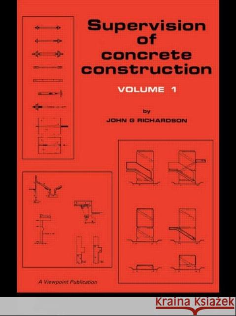 Supervision of Concrete Construction 1 Dr J Richardson Dr J Richardson  9780863100123 Taylor & Francis