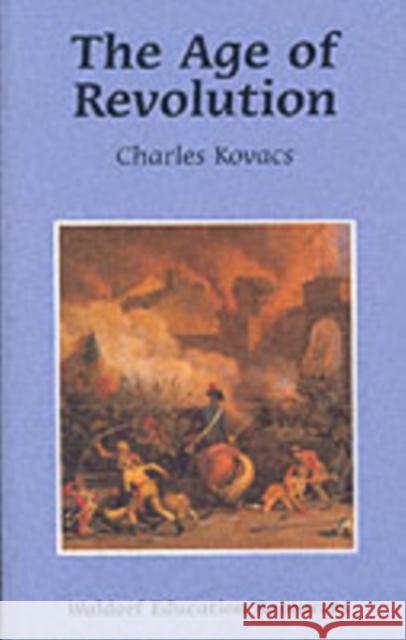 The Age of Revolution Charles Kovacs 9780863153952