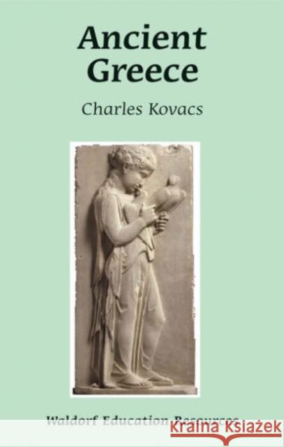 Ancient Greece Charles Kovacs 9780863154294 Floris Books