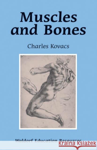 Muscles and Bones Charles Kovacs 9780863155550 Floris Books