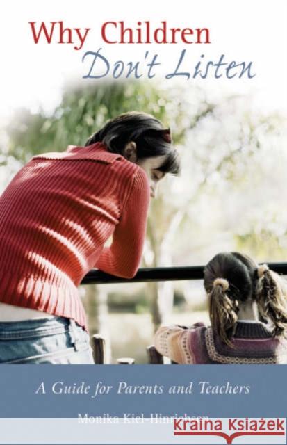 Why Children Don't Listen: A Guide for Parents and Teachers Monika Kiel-Hinrichsen 9780863155741 Floris Books