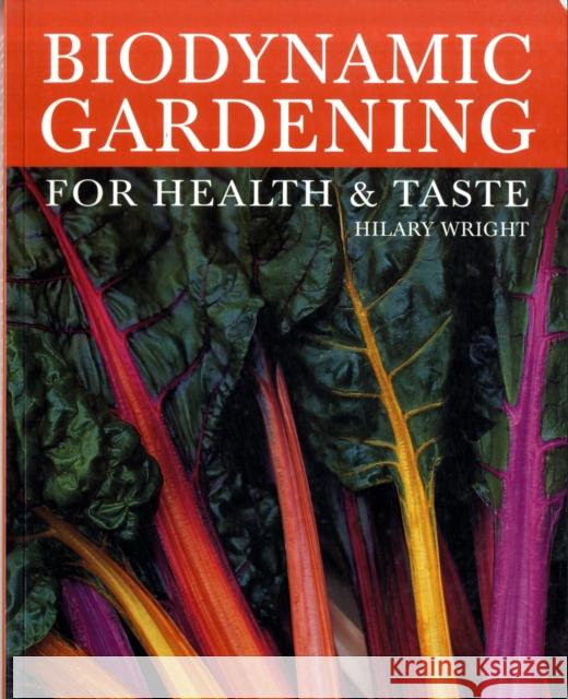 Biodynamic Gardening: For Health and Taste Hilary Wright 9780863156960 Floris Books