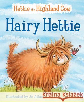 Hairy Hettie: The Highland Cow Who Needs a Haircut! Jo Allan, Polly Lawson 9780863158711 Floris Books