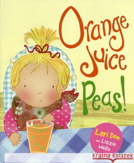 Orange Juice Peas Lari Don, Lizzie Wells 9780863158728 Floris Books