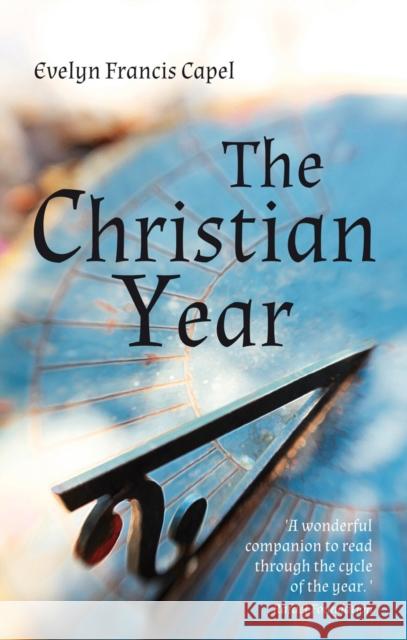 The Christian Year Evelyn Francis Capel 9780863158971 Floris Books