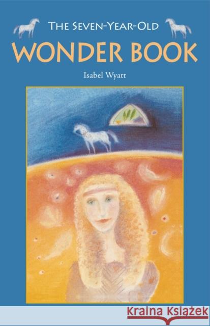 The Seven-Year-Old Wonder Book Isabel Wyatt 9780863159435