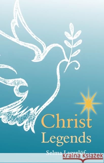 Christ Legends Selma Lagerlöf, Ronald Heuninck, Velma Swanston Howard 9780863159817 Floris Books