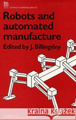 Robots and Automated Manufacture  9780863410536 Institution of Engineering and Technology
