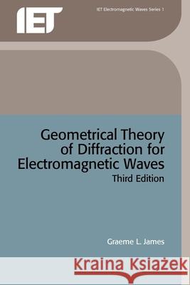 Geometrical Theory of Diffraction for Electromagnetic Waves  9780863410628 Institution of Engineering and Technology