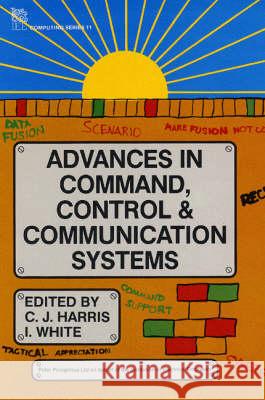 Advances in Command, Control and Communication Systems  9780863410949 Institution of Engineering and Technology