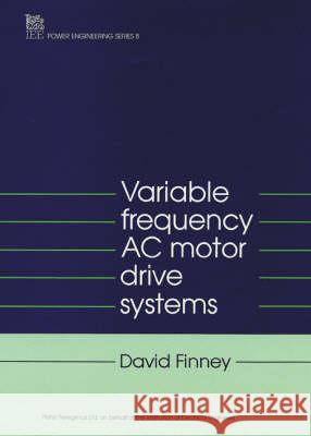 Variable Frequency AC Motor Drive System  9780863411144 Institution of Engineering and Technology