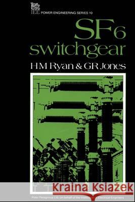 Sf6 Switchgear H. M. Ryan G. R. Jones J. R. Platts 9780863411236 Institution of Engineering and Technology