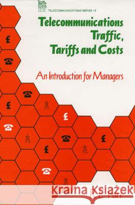 Telecommunications Traffic, Tariffs and Costs: An Introduction for Managers  9780863411458 Institution of Engineering and Technology