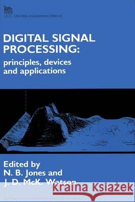 Digital Signal Processing: Principles, Devices and Applications  9780863412103 Institution of Engineering and Technology