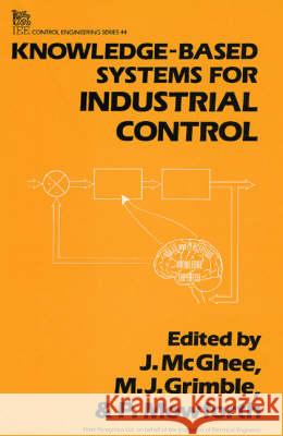 Knowledge-Based Systems for Industrial Control  9780863412219 Institution of Engineering and Technology