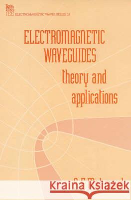 Electromagnetic Waveguides: Theory and Applications  9780863412325 Institution of Engineering and Technology