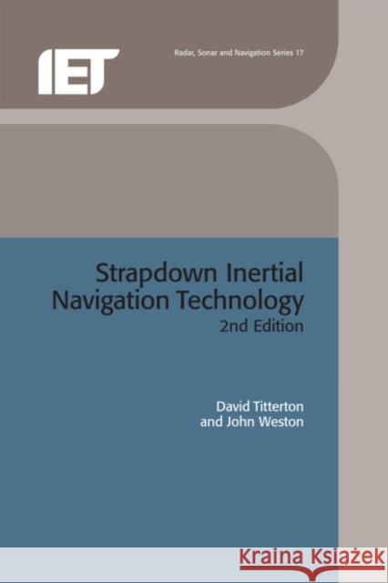 Strapdown Inertial Navigation Technology David Titterton John Weston 9780863413582 INSTITUTION OF ENGINEERING AND TECHNOLOGY