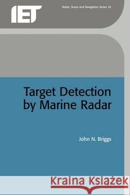 Target Detection by Marine Radar Jon Briggs 9780863413599