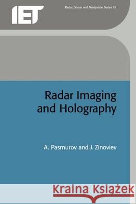 Radar Imaging and Holography Alexander Ja Pasmurov Julius S. Zinoview 9780863415029 INSTITUTION OF ENGINEERING AND TECHNOLOGY