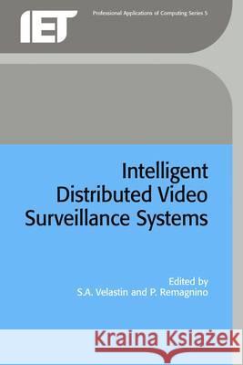 Intelligent Distributed Video Surveillance Systems Sergio Velastin Paolo Remagnino  9780863415043