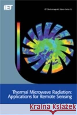 Thermal Microwave Radiation: Applications for Remote Sensing  9780863415739 Institution of Engineering and Technology