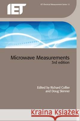 Microwave Measurements R. Collier D. Skinner 9780863417351 INSTITUTION OF ENGINEERING AND TECHNOLOGY