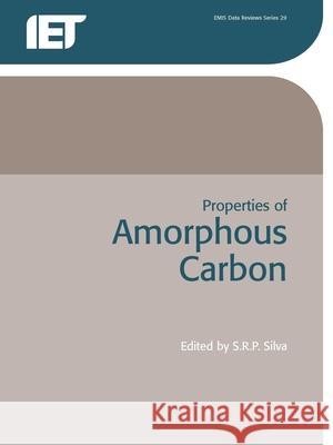 Properties of Amorphous Carbon R. Silva 9780863417771 Institution of Engineering & Technology