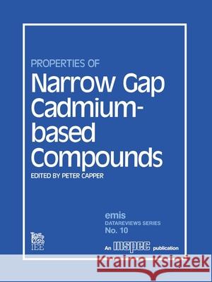 Properties of Narrow Gap Cadmium-based Compounds P. Capper 9780863417795 Institute of Electrical Engineers of Japan