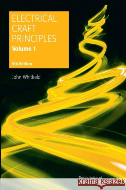 Electrical Craft Principles J F Whitfield 9780863419324 Institution of Engineering and Technology