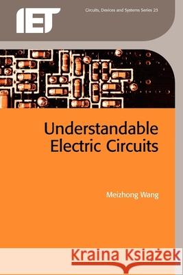 Understandable Electric Circuits M. Wang 9780863419522 INSTITUTION OF ENGINEERING AND TECHNOLOGY