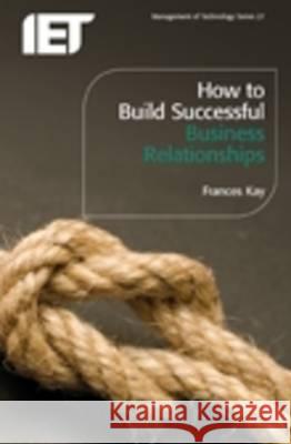 How to Build Successful Business Relationships Kay Frances 9780863419560 0