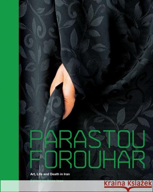 Parastou Forouhar: Art, Life and Death in Iran Forouhar, Parastou 9780863564482 0