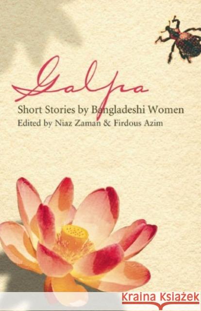 Galpa: Short Stories by Bangladeshi Women Niaz Zaman, Firdous Azim 9780863565670