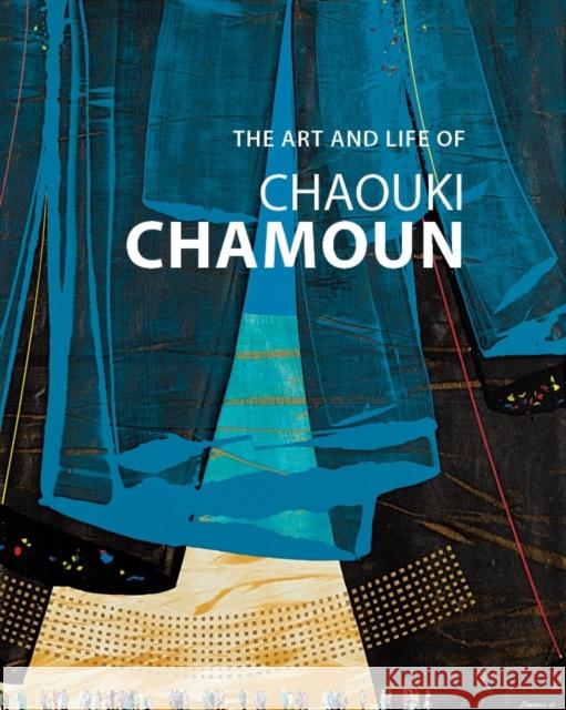 The Art and Life of Chaouki Chamoun Chaouki Chamoun 9780863567919 Saqi Books