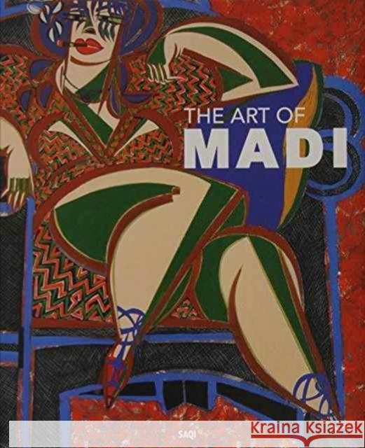 The Art of Madi Madi                                     Hussein Madi Hussein Madi 9780863568718 Saqi Books