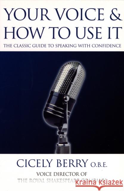 Your Voice and How to Use it Cicely Berry 9780863698262 Virgin Publishing