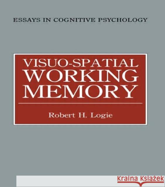 Visuo-spatial Working Memory Robert H. Logie 9780863771071 Psychology Press (UK)