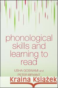 Phonological Skills and Learning to Read Usha Goswami Peter Bryant 9780863771514 Psychology Press (UK)