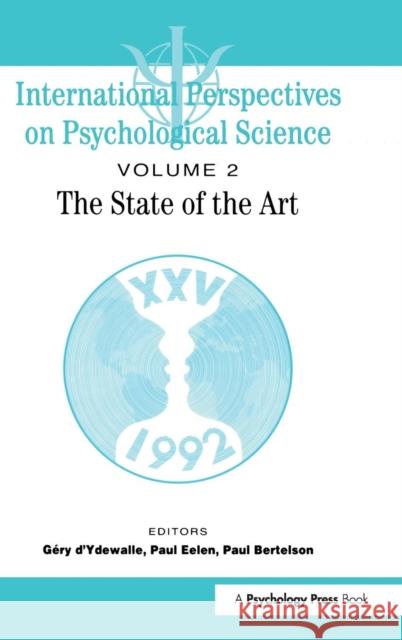 International Perspectives on Psychological Science, II: The State of the Art Bertelson, Paul 9780863773006 Psychology Press (UK)