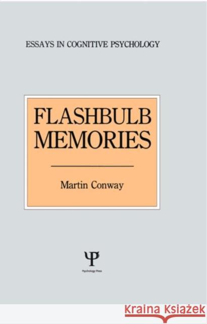 Flashbulb Memories Martin A. Conway 9780863773532 Psychology Press (UK)