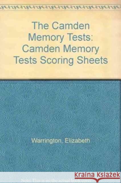 Camden Memory Tests Scoring Sheets Elizabeth Warrington Elizabeth Warrington  9780863773808
