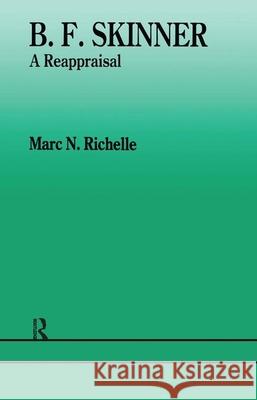 B.F. Skinner: A Reappraisal Richelle, Marc N. 9780863773914