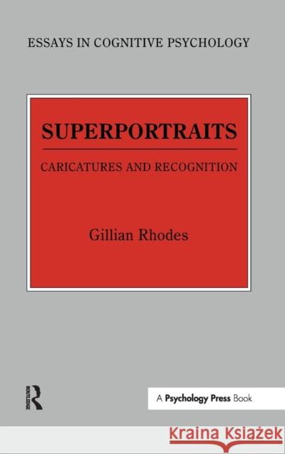 Superportraits: Caricatures and Recognition Rhodes, Gillian 9780863773983 Psychology Press (UK)