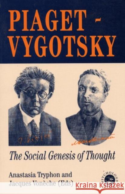 Piaget Vygotsky: The Social Genesis of Thought Vonèche, Jacques 9780863774140