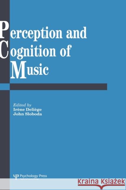 Perception and Cognition of Music Deliege, Irene 9780863774522 Psychology Press (UK)